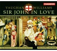 Vaughan Williams - Sir John in Love / Hickox, Northern Sinfonia (2001-07-24)