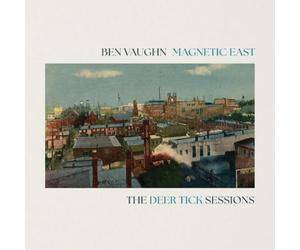 Vaughn, Ben - Magnetic East: The Deer Tick Sessions
