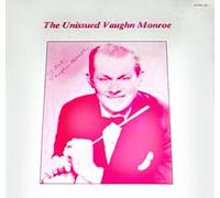 Vaughn Monroe - The Unissued Vaughn Monroe