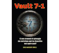VAULT 7-1: Le Origini della Guerra Cibernetica e il Caso Schulte: 6 (Black Ops: Dossier Segreti dell'Intelligence)