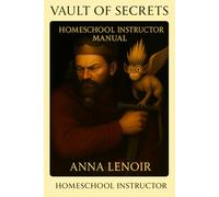 Vault of Secrets: The Vault Keepers Handbook: Homeschool Instructor Manual