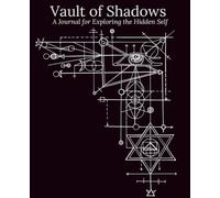 Vault of Shadows: A Journal for Exploring the Hidden Self