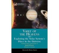 Vault of the Heavens: Exploring the Solar System's Place in the Universe (Portable Professor Series)