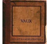 Vaux - There Must Be Some Way To Stop Them