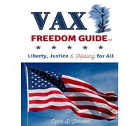 Vax Freedom Guide: Liberty, Justice, and Healing for All