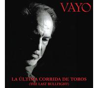 Vayo - La Ultima Corrida De Toros (The Last Bullfight Ever)