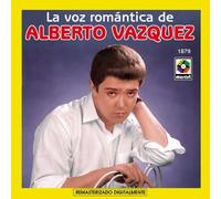 Vazquez, Alberto - La Voz Romantica De Alberto Va