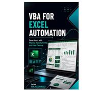 VBA for Excel Automation: Save Hours with Macros, Reports, Forms, and Data Cleanup