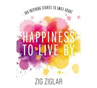 VC HAPPINESS TO LIVE BY SC: 100 Inspiring Stories to Smile About