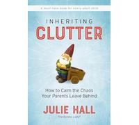 VC INHERITING CLUTTER SC: How to Calm the Chaos Your Parents Leave Behind