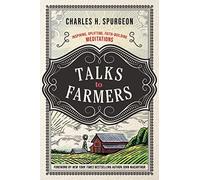 Talks to Farmers: Inspiring, Uplifting, Faith-Building Meditations