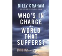 Who's In Charge of a World That Suffers?: Trusting God in Difficult Circumstances