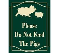 Vdenvileye Please Do Not Feed The Pigs Sign, 16 x 12 Inch Rust Free Aluminum, UV Protected, Weather/Fade Resistant, Easy to Install and Read, Indoor/Outdoors Use