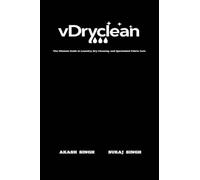 vDryclean: The Ultimate Guide to Laundry, Dry Cleaning, and Specialized Fabric Care
