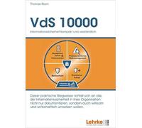 VdS 10000: Informationssicherheit kompakt und verständlich. Dieser praktische Wegweiser richtet sich an alle, die Informationssicherheit in ihrer ... wirksam und wirtschaftlich umsetzen wollen.