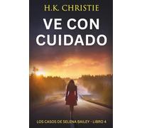 Ve con cuidado (Los casos de Selena Bailey)