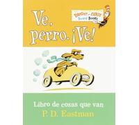 Ve, Perro. Ve! (Go, Dog. Go! Spanish Edition): Libro de cosas que van/ Books of Things that Go (Bright & Early Board Books)