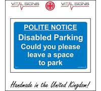 VE175 Polite Notice Disabled Parking Could You Please Leave A Space To Park Sign 400mm x 300mm 3mm Standard Foamex Foamboard