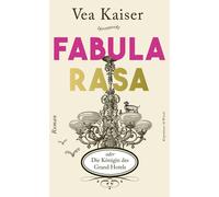 Vea Kaiser Fabula Rasa oder Die Königin des Grand Hotels: Roman (Hardback)