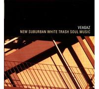 Veagaz - New Suburban White Trash Soul