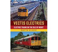 Vectis Electrics: Electric Trains on the Isle of Wight