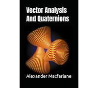 Vector Analysis And Quaternions
