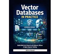 Vector Databases in Practice: Build RAG & AI Search with Qdrant, Milvus & Open-Source Tooling