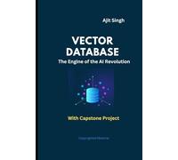 Vector Databases: The Engine of the AI Revolution
