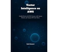 Vector Intelligence on AWS: Scalable Retrieval & RAG Systems with Amazon Bedrock and Amazon S3 Vector Stores