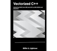 Vectorized C++: Mastering SIMD from SSE and AVX to ARM NEON and std::simd. (High-Performance C++ Engineering)