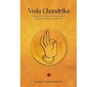Veda Chandrika: A beginner's guide to the fundamental scriptures of Sanatana Dharma