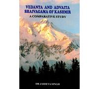 Vedanta and Advaita Shaivagama of Kashmir: A Comparative Study