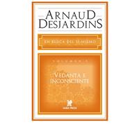 Vedanta e Inconsciente: 3 (En busca del Sí-mismo)