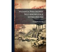 Vedanta Philosophy Self-knowledge [atma-jnana]
