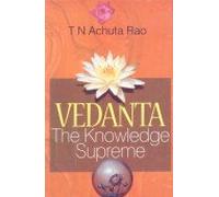 Vedanta: The Knowledge Supreme