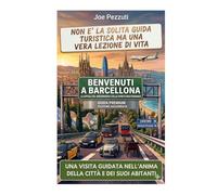 VEDI BARCELLONA E POI LA VIVI: Guida alternativa per vivere Barcellona davvero evitare errori e scoprire la città oltre le solite icone (“Città da capire”)