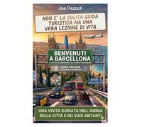 VEDI BARCELLONA E POI LA VIVI: Guida alternativa per vivere Barcellona davvero evitare errori e scoprire la città oltre le solite icone (“Città da capire”)
