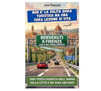 VEDI FIRENZE E POI LA COMPRENDI: Guida alternativa per vivere Firenze davvero, evitare errori e scoprire la città oltre i capolavori (“Città da capire”)