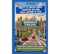 VEDI MILANO E POI LA COMPRENDI: Guida alternativa per vivere Milano davvero evitare errori e scoprire la città oltre i monumenti (“Città da capire”)