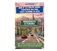 VEDI TORINO E POI LA VIVI: Guida alternativa per vivere Torino davvero, evitare errori e scoprire la città oltre i portici (“Città da capire”)