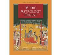 Vedic Astrology Digest Volume 3