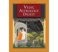Vedic Astrology Digest Volume 5