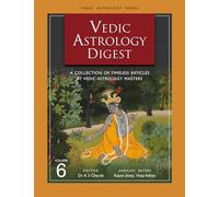 Vedic Astrology Digest Volume 6