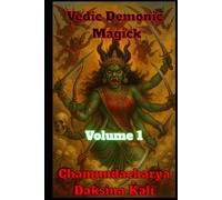 Vedic Demonic Magick: Volume 1