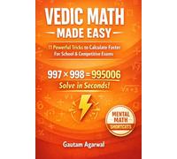 Vedic Math Made Easy: 11 Simple Tricks to Calculate Up to 5x Faster for School & Competitive Exams