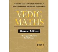 Vedic Maths Book 1: "Spaß und einfache Mathematik für jedes Kind" | Fun and Easy Maths for Every Child”: Vedic Mathematics (German Edition)