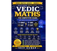 Vedic Maths for Competitive Exams: Crack GMAT, GRE, SAT & CAT in Seconds - Mental Math Shortcuts, Speed Strategies & Exam Practice Drills (Vedic Maths Tricks)