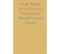 Vedic Metre: In Its Historical Development