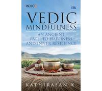 Vedic Mindfulness-Export: An Ancient Path to Happiness and Inner Resilience