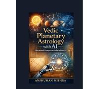 Vedic Planetary Astrology with AI: Educational Prompts on Graha Influences